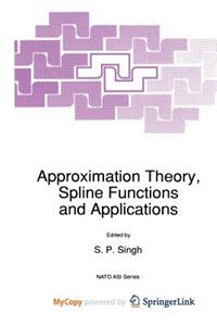 Approximation Theory, Spline Functions and Applications