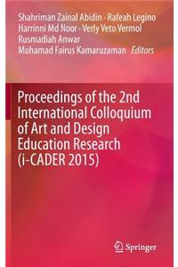 Proceedings of the 2nd International Colloquium of Art and Design Education Research (I-Cader 2015)