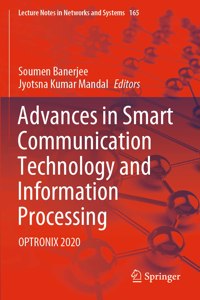 Advances in Smart Communication Technology and Information Processing