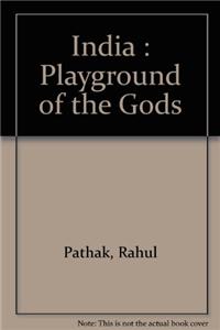 India : Playground of the Gods