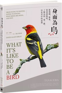 What It's Like to Be a Bird: From Flying to Nesting, Eating to Singing--What Birds Are Doing, and Why