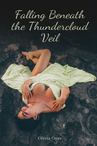 Falling Beneath the Thundercloud Veil