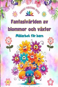 Fantasivärlden av blommor och växter - Målarbok för barn - Roliga mönster med naturens mest bedårande varelser