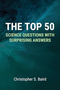 Top 50 Science Questions with Surprising Answers