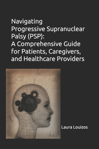 Navigating Progressive Supranuclear Palsy (PSP)