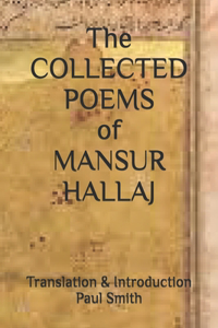 The COLLECTED POEMS of MANSUR HALLAJ