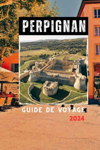Perpignan Guide de Voyage 2024