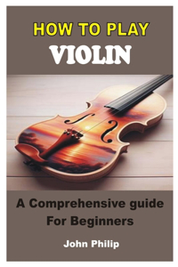 How to Play Violin