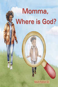 Momma, Where is God?