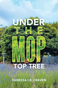 Under the Mop Top Tree