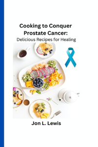 Cooking to Conquer Prostate Cancer
