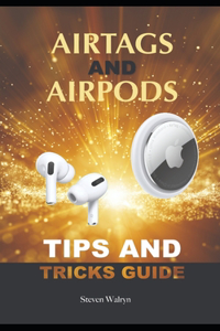 AirTags and Airpods Tips and Tricks Guide