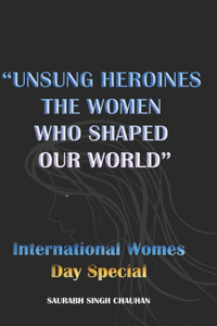 Unsung Heroines