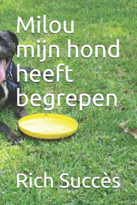 Milou mijn hond heeft begrepen