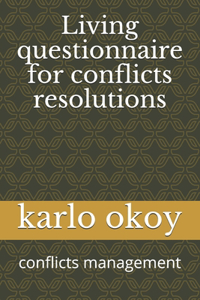 Living questionnaire for conflicts resolutions