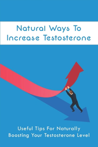 Natural Ways To Increase Testosterone