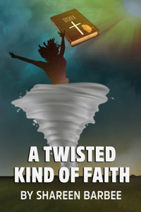 Twisted Kind Of Faith
