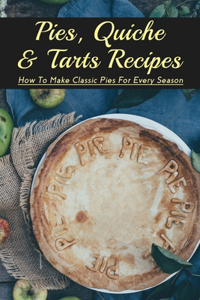 Pies, Quiche & Tarts Recipes