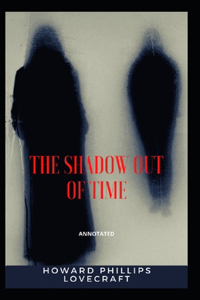 The Shadow out of Time Annotated