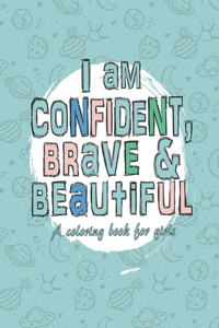 I Am Confident, Brave & Beautiful