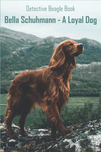 Detective Beagle Book_ Bella Schuhmann - A Loyal Dog