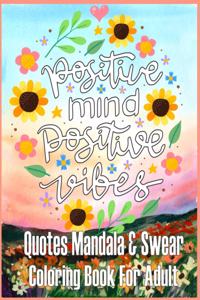 Mandala Quotes & Swear Coloring Book For Adult: Coloring Book For Adults Flowers, Swear, and a Mandala Designs (Adult Coloring Books)