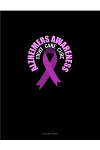 Alzheimers Awareness Fight, Care, Cure