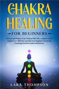 Chakra Healing for Beginners