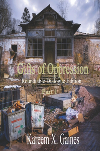 Gifts of Oppression - Roundtable Dialogue Edition Part 1