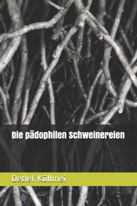 Die pädophilen Schweinereien