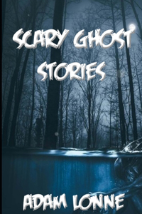 Scary Ghost Stories