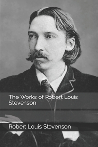 The Works of Robert Louis Stevenson