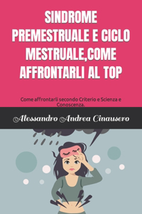 Sindrome Premestruale E Ciclo Mestruale, Come Affrontarli Al Top