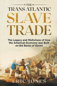 The Trans Atlantic Slave Trade
