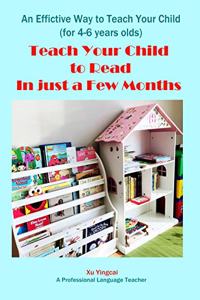 Teach Your Child to Read in Just a Few Months