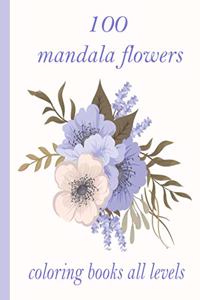 100 mandala flowers coloring books all levels