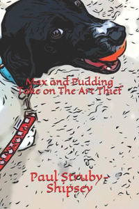 Max and Pudding Take on The Art Thief