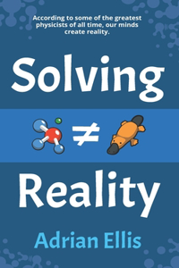 Solving Reality