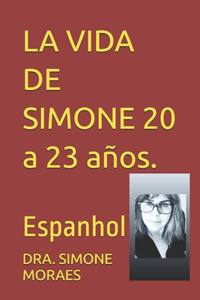 VIDA DE SIMONE 20 a 23 años.