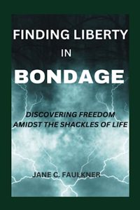 Finding Liberty in Bondage