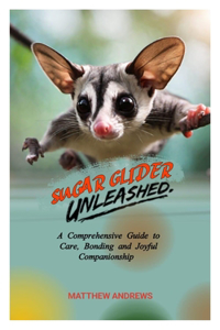 Sugar Glider Unleashed