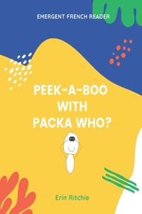 Peek-A-Boo with Packa Who?