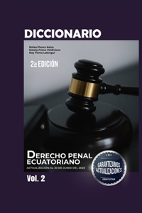 Diccionario de Derecho Penal Ecuatoriano Volúmen II