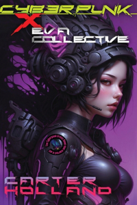 Cyberpunk X E.V.A. Collective