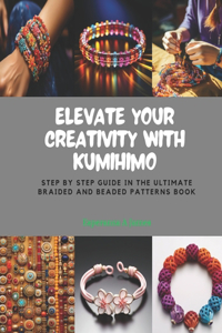 Elevate Your Creativity with KUMIHIMO