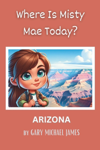 Where Is Misty Mae Today? ARIZONA