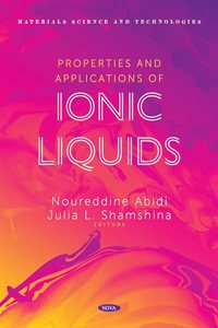 Properties and Applications of Ionic Liquids (Materials Science and Technologies)
