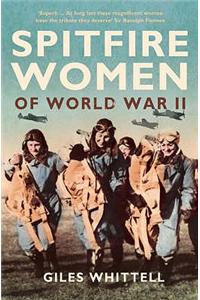 Spitfire Women of World War II. Giles Whittell
