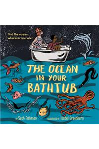 The Ocean in Your Bathtub