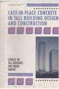 Cast-in-Place Concrete in Tall Building Design and Construction (Tall Concrete and Masonry Buildings)